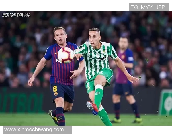 03月18日贝蒂斯与巴塞罗那精彩对决在线直播全程回顾与分析